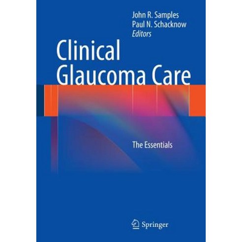 Clinical Glaucoma Care: The Essentials Paperback, Springer