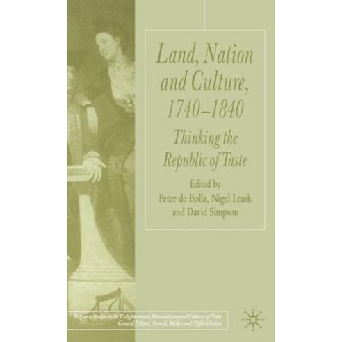 Land Nation and Culture 1740-1840: Thinking the Republic of Taste Hardcover, Palgrave MacMillan