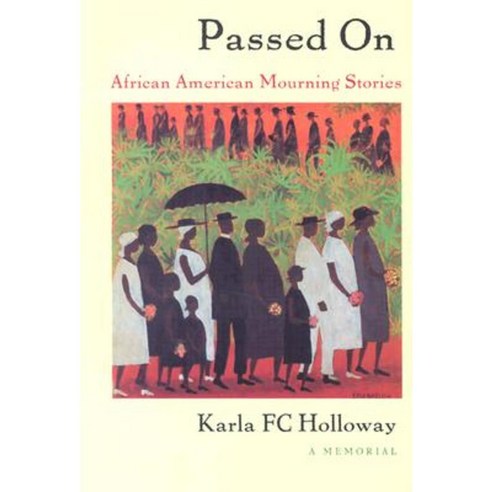 Passed on: African American Mourning Stories a Memorial Paperback, Duke University Press