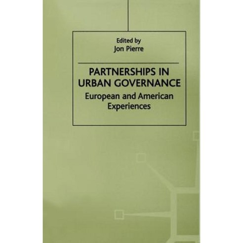 Partnerships in Urban Governance: European and American Experiences Paperback, Palgrave MacMillan