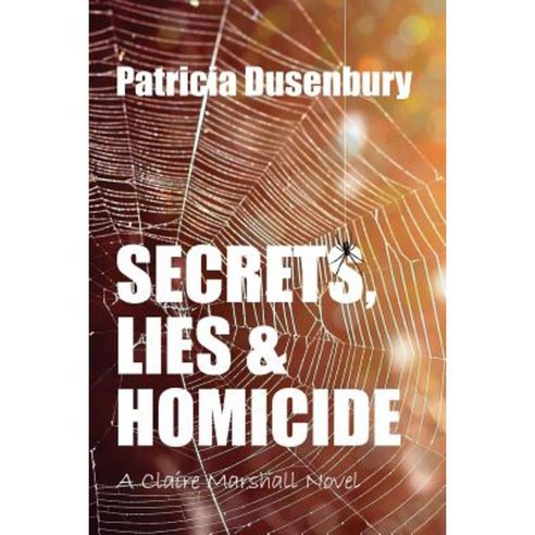 Secrets Lies & Homicide: A Claire Marshall Novel #2 Paperback, Dusenbooks