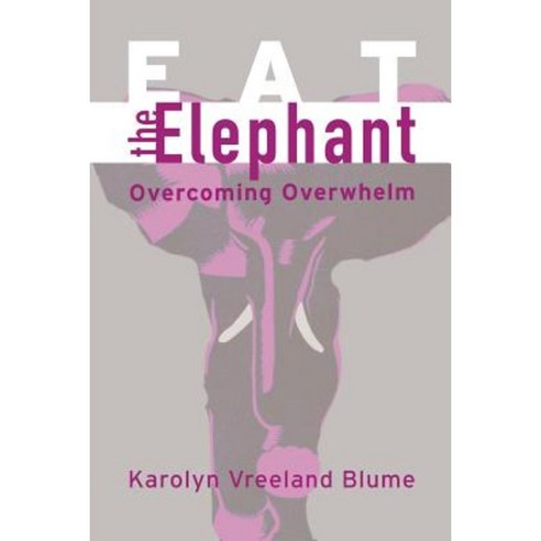 Eat the Elephant: Overcoming Overwhelm Paperback, Thomas Noble Books