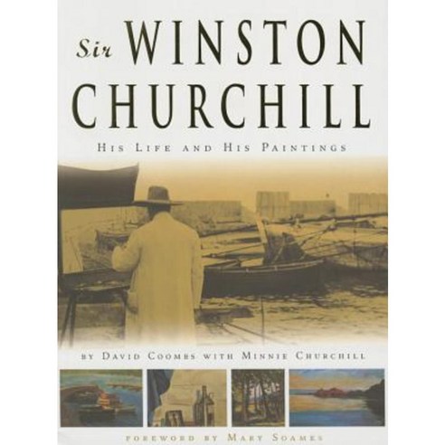 Sir Winston Churchill: His Life and His Paintings Paperback, Unicorn Publishing Group