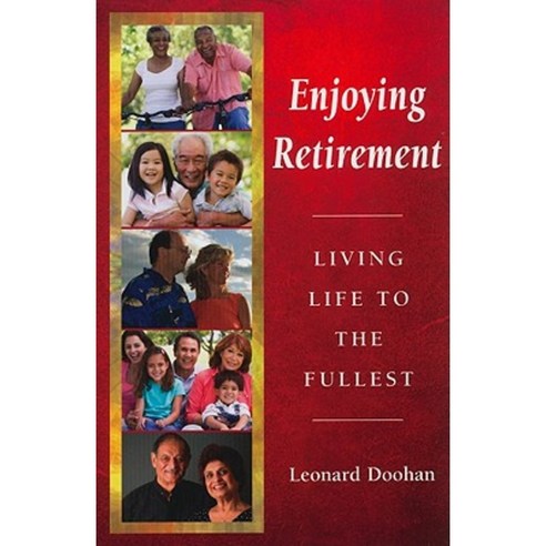 Enjoying Retirement: Living Life to the Fullest Paperback, Paulist Press