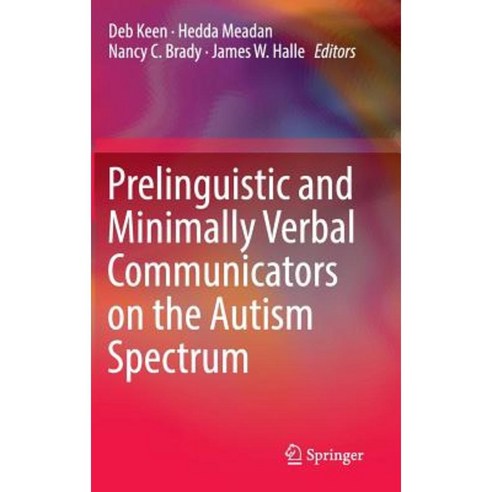 Prelinguistic and Minimally Verbal Communicators on the Autism Spectrum Hardcover, Springer