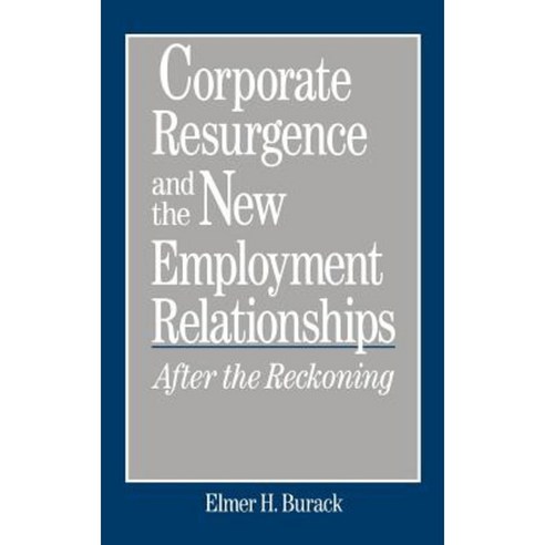 Corporate Resurgence and the New Employment Relationships: After the Reckoning Hardcover, Praeger