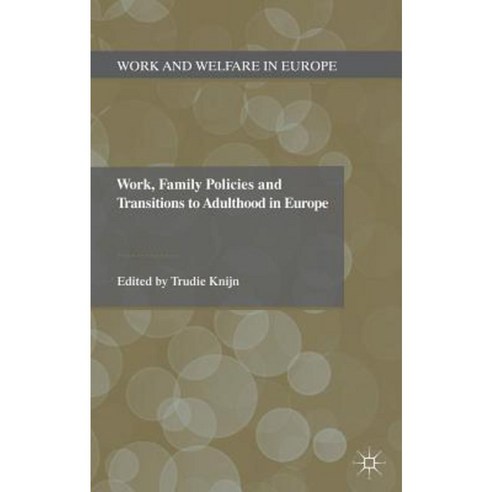 Work Family Policies and Transitions to Adulthood in Europe Hardcover, Palgrave MacMillan