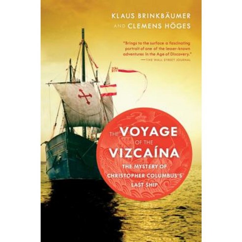 The Voyage of the Vizcaina: The Mystery of Christopher Columbus''s Last Ship Paperback, Harvest Books