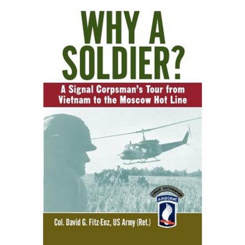 Why a Soldier?: A Signal Corpsman''s Tour from Vietnam to the Moscow Hot Line Paperback, Ballantine Books