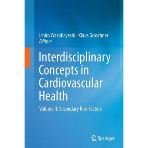 Interdisciplinary Concepts in Cardiovascular Health: Volume II: Secondary Risk Factors Paperback, Springer