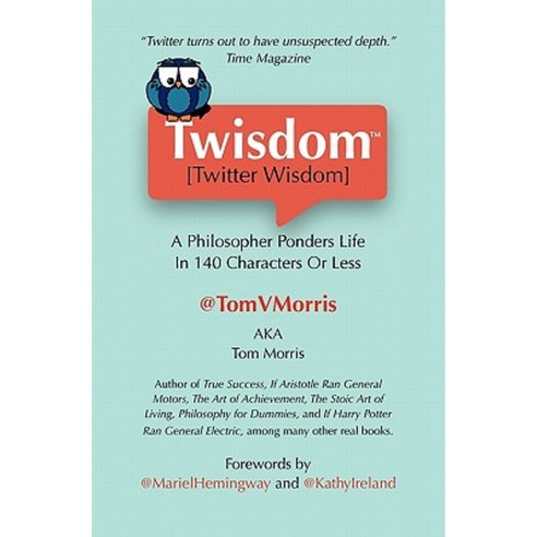 Twisdom (Twitter Wisdom): A Philosopher Ponders Life in 140 Characters or Less Paperback, Createspace