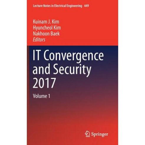 It Convergence and Security 2017: Volume 1 Hardcover, Springer