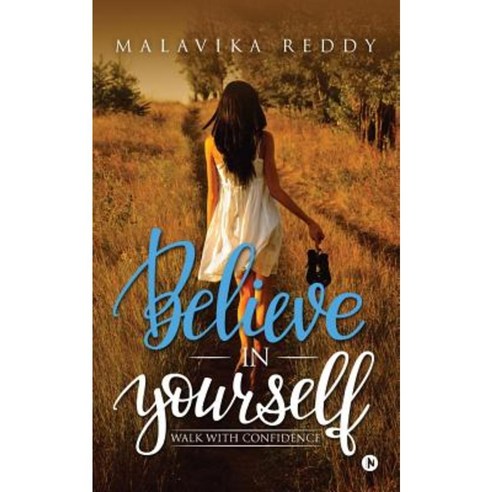 Believe in Yourself: Walk with Confidence Paperback, Notion Press, Inc.