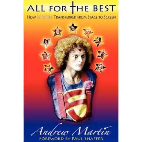 All for the Best: How Godspell Transferred from Stage to Screen Paperback, BearManor Media