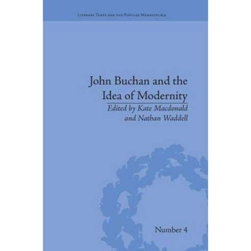 John Buchan and the Idea of Modernity Paperback, Routledge