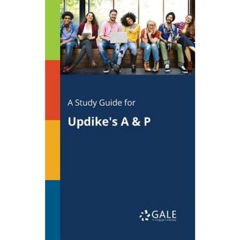 A Study Guide for Updike''s A & P Paperback, Gale, Study Guides - 최저가 ...