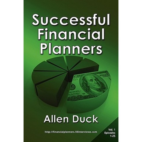 Successful Financial Planners: Mentors and Masters in Equal Measure Paperback, 50 Interviews Inc.