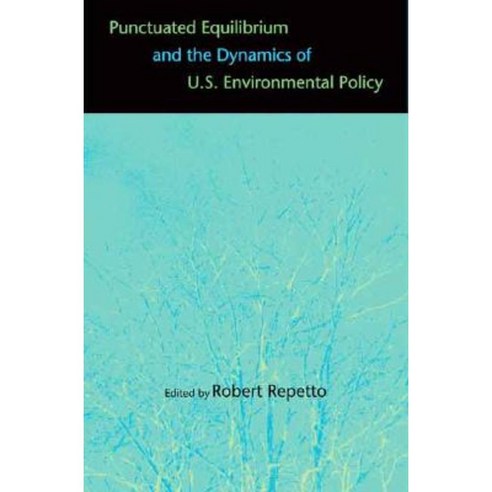 Punctuated Equilibrium and the Dynamics of U.S. Environmental Policy Paperback, Yale University Press