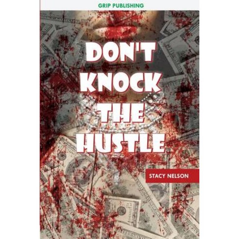 Don''t Knock the Hustle Paperback, Grip Publishing
