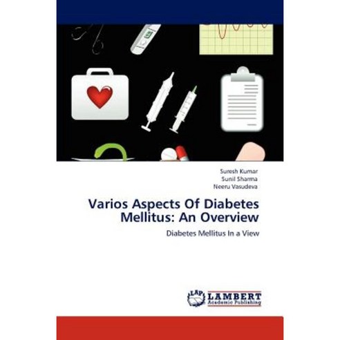 Varios Aspects of Diabetes Mellitus: An Overview Paperback, LAP Lambert Academic Publishing