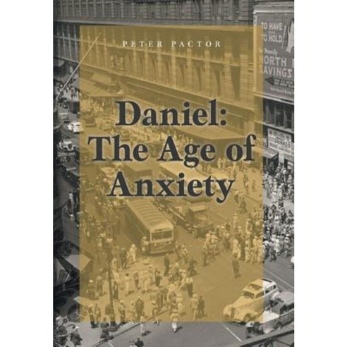 Daniel: The Age of Anxiety Hardcover, FriesenPress