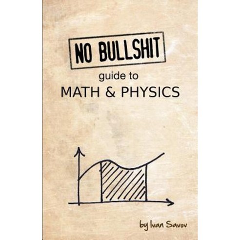 No Bullshit Guide to Math and Physics, Minireference Co.