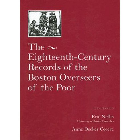 The Eighteenth Century Records of the Boston Overseers of the Poor Hardcover, Colonial Society of Massachusetts
