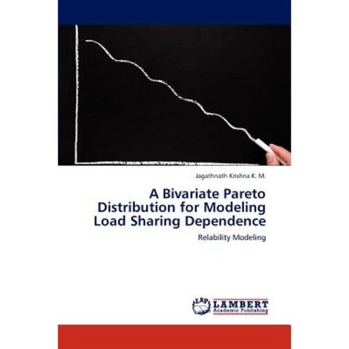 A Bivariate Pareto Distribution for Modeling Load Sharing Dependence Paperback, LAP Lambert Academic Publishing
