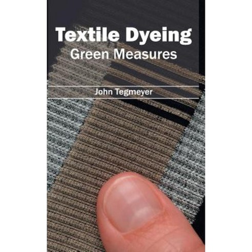 Textile Dyeing: Green Measures Hardcover, Clanrye International