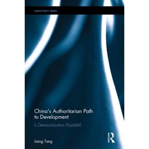 China''s Authoritarian Path to Development: Is Democratization Possible? Hardcover, Routledge