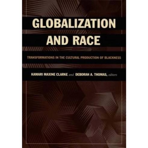 Globalization and Race: Transformations in the Cultural Production of Blackness Paperback, Duke University Press