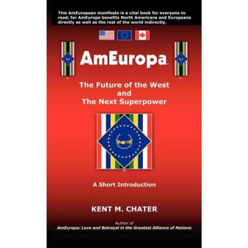 Ameuropa: The Future of the West and the Next Superpower Paperback, Authorhouse