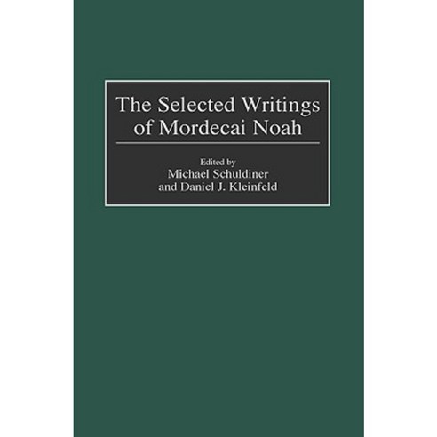 The Selected Writings of Mordecai Noah Hardcover, Greenwood Press