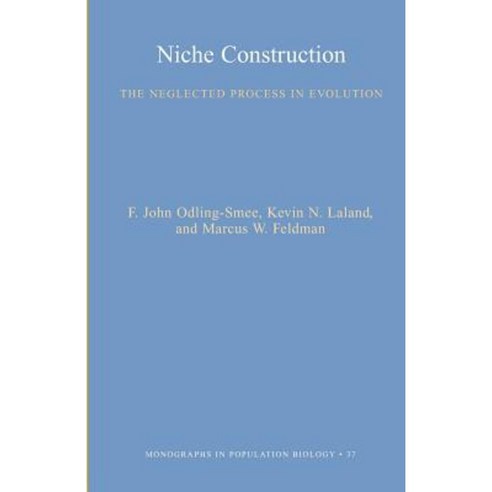 Niche Construction: The Neglected Process in Evolution Paperback, Princeton University Press