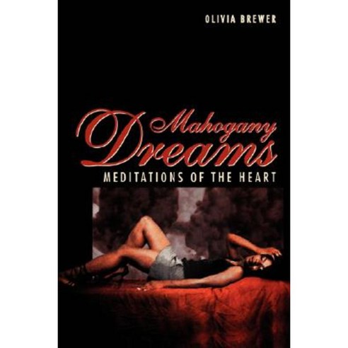 Mahogany Dreams: Meditations of the Heart Paperback, Authorhouse