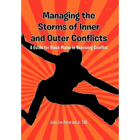 Managing the Storms of Inner and Outer Conflicts Paperback, Xlibris