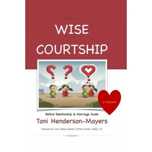 Wise Courtship: Before Relationship & Marriage Guide Paperback, Word Therapy Publishing