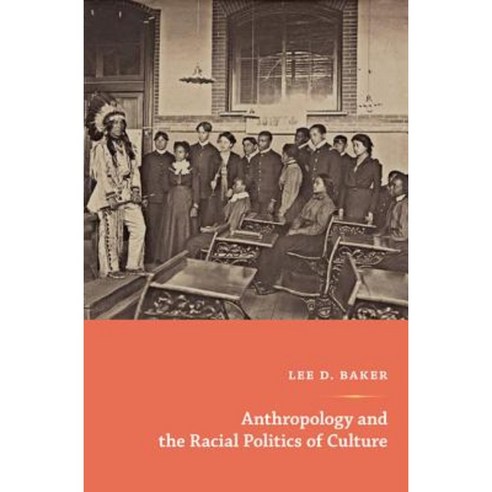 Anthropology and the Racial Politics of Culture Paperback, Duke University Press
