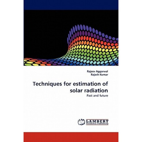 Techniques for Estimation of Solar Radiation Paperback, LAP Lambert Academic Publishing