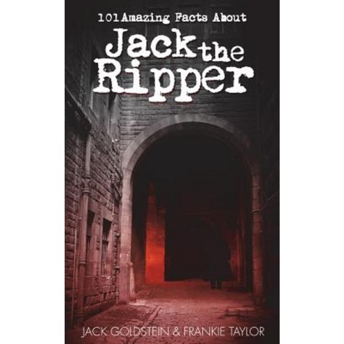 101 Amazing Facts about Jack the Ripper Paperback, Auk Authors
