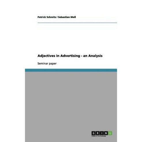 Adjectives in Advertising - An Analysis Paperback, Grin Publishing
