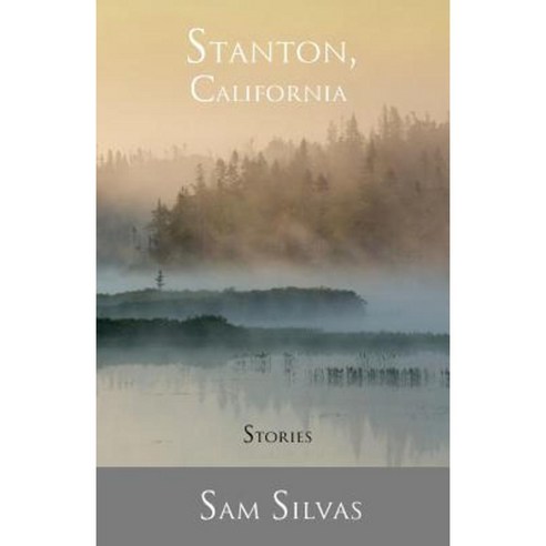 Stanton California: Stories Paperback, Silver Birch Press