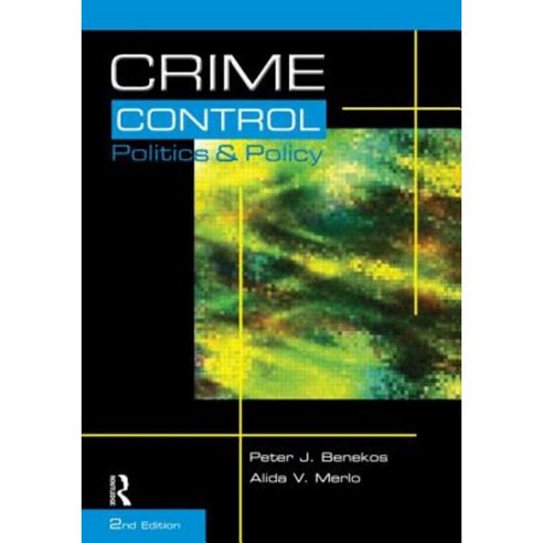 Crime Control: Politics & Policy Paperback, Taylor & Francis