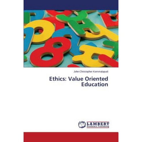Ethics: Value Oriented Education Paperback, LAP Lambert Academic Publishing