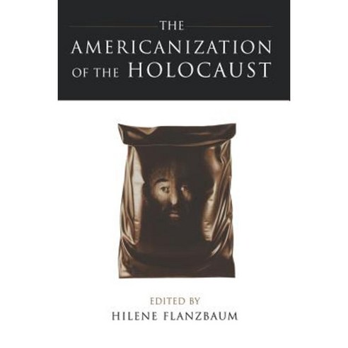 The Americanization of the Holocaust Paperback, Johns Hopkins University Press