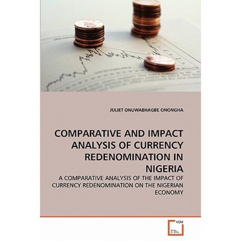 Comparative and Impact Analysis of Currency Redenomination in Nigeria Paperback, VDM Verlag
