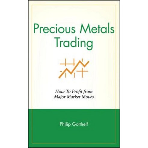 Precious Metals Trading: How to Profit from Major Market Moves Hardcover, Wiley
