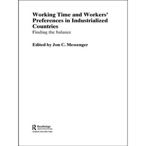 Working Time and Workers'' Preferences in Industrialized Countries: Finding the Balance Paperback, International Labour Office