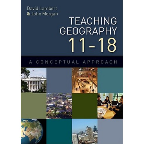 Teaching Geography 11-18: A Conceptual Approach Paperback, Open University Press