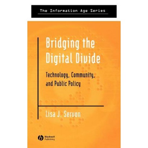 Bridging the Digital Divide: Technology Community and Public Policy Hardcover, Wiley-Blackwell